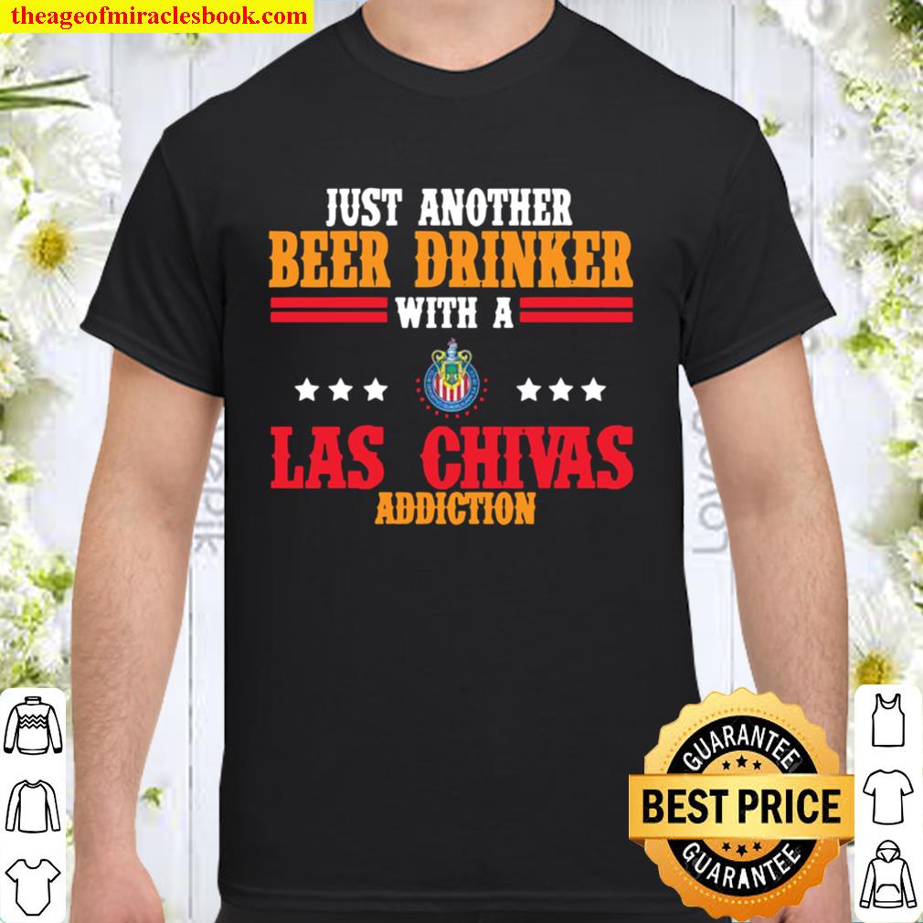 Las Chivas Mexican Team Just Another Beer Drinker 2020 Shirt, Hoodie, Long Sleeved, SweatShirt