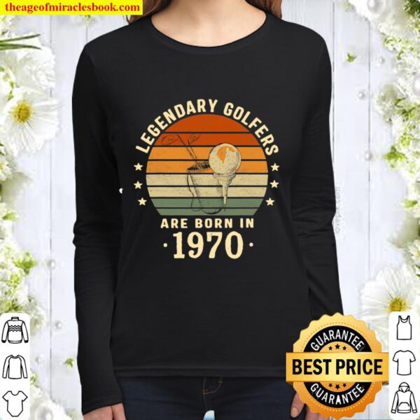 Legendary Golfers Are Born In 1970 50th Birthday Vintage Women Long Sleeved