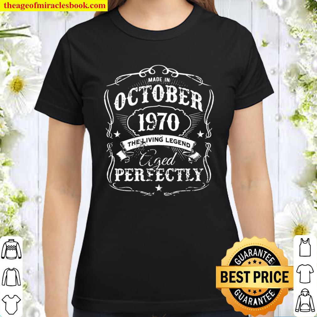Legends Were Born In October 1970 A 51st Birthday Classic Women T-Shirt