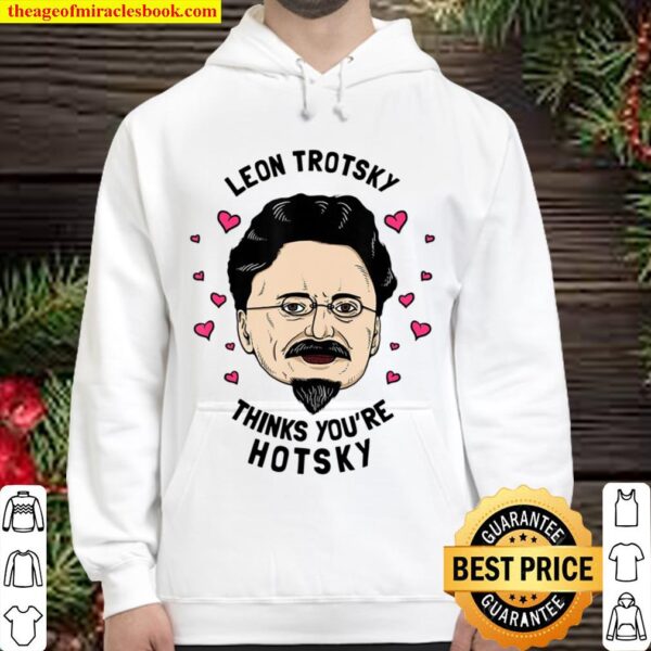 Leon Trotsky Thinks You’re Hotsky – Funny Valentines Hoodie