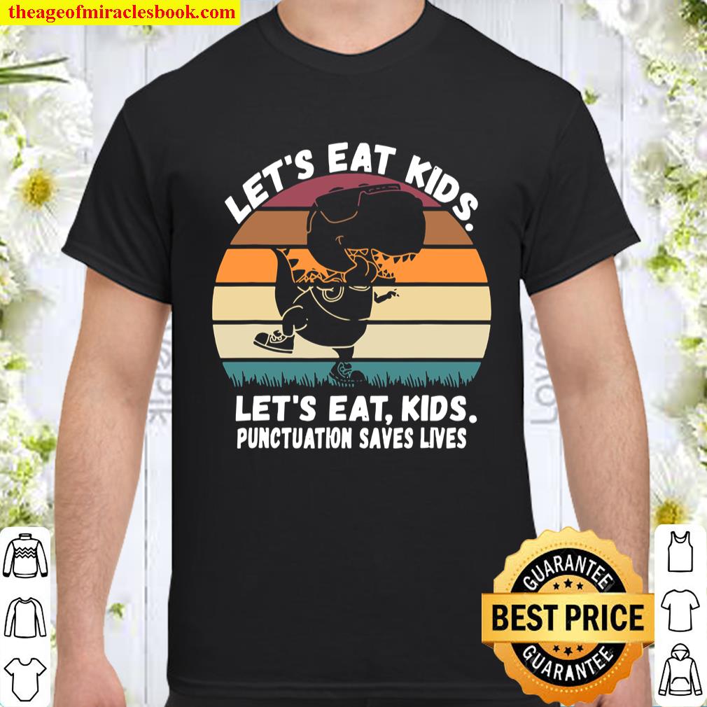 Lets Eat Kids Punctuation Saves Lives Grammar Teacher Funny T-Shirt