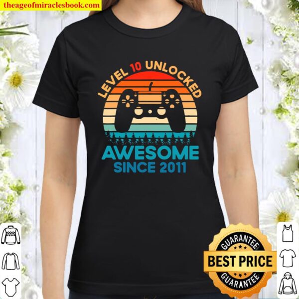 Level 10 Unlocked Birthday 10 Years Old Awesome Since 2011 Classic Women T-Shirt