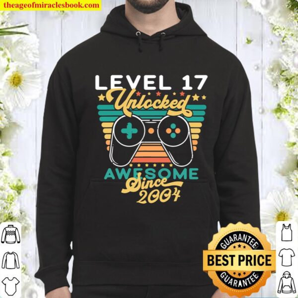 Level 17 Unlocked Birthday 17 Years Old Awesome Since 2004 M Hoodie