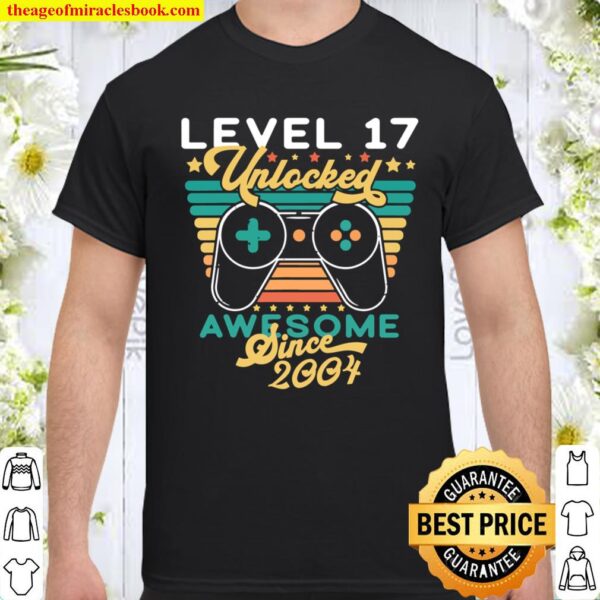 Level 17 Unlocked Birthday 17 Years Old Awesome Since 2004 M Shirt