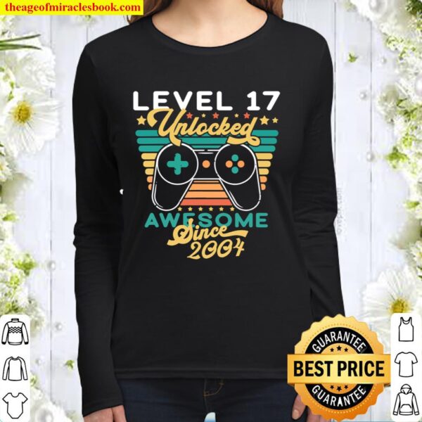 Level 17 Unlocked Birthday 17 Years Old Awesome Since 2004 M Women Long Sleeved
