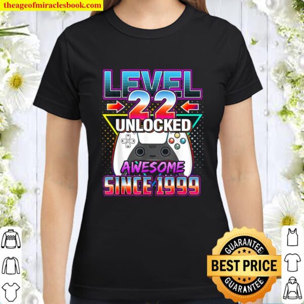 Level 22 Unlocked Awesome 22 Video Game 1999 Birthday Gift Classic Women T-Shirt