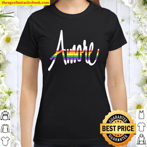 Lgbt Gay Pride – Italian Amore Love – Valentines Day Classic Women T-Shirt