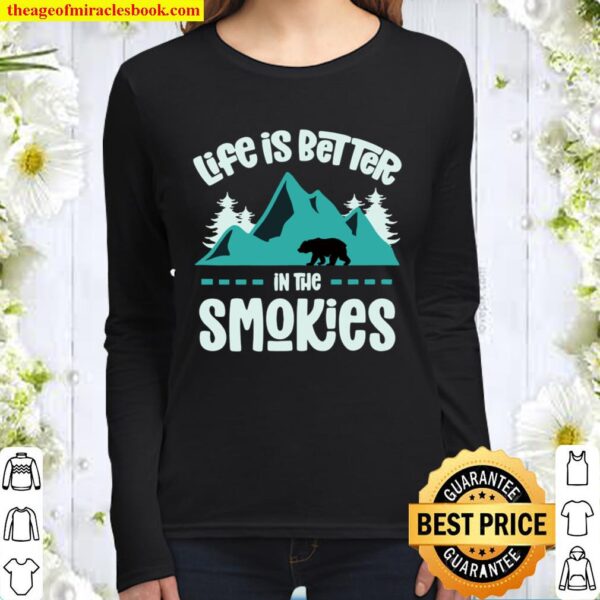 Life Is Better In The Smokies Great Smoky Mountains Bear Women Long Sleeved