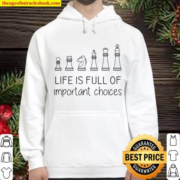 Life Is Full Of Important Choices, Chess Gifts Hoodie