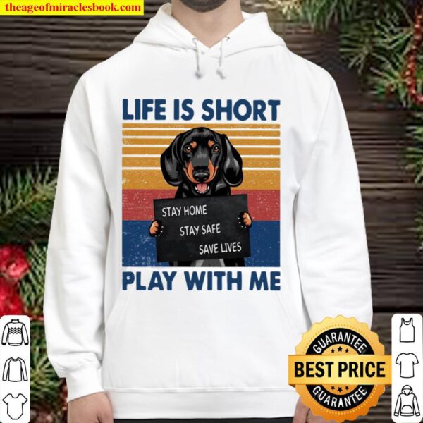 Life Is Short Play With Me Stay Home Save Live Dog Vintage Hoodie