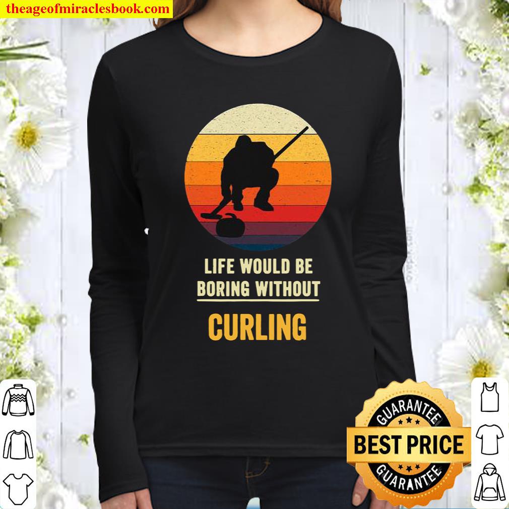 Life Would Be Boring Without Curling Vintage Women Long Sleeved