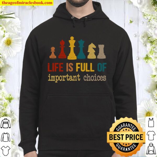 Life is Full Important choices chess Sweatshirt, Chess Player Hoodie