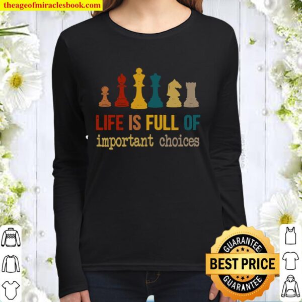Life is Full Important choices chess Sweatshirt, Chess Player Women Long Sleeved