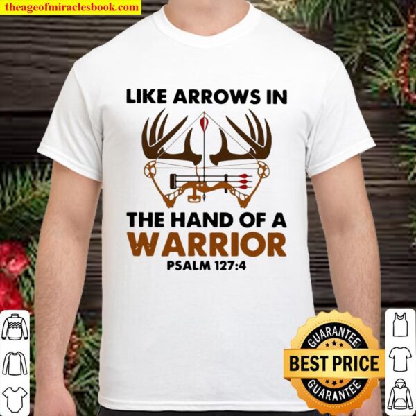 Like Arrows In The Hand Of A Warrior Bowhunting Shirt
