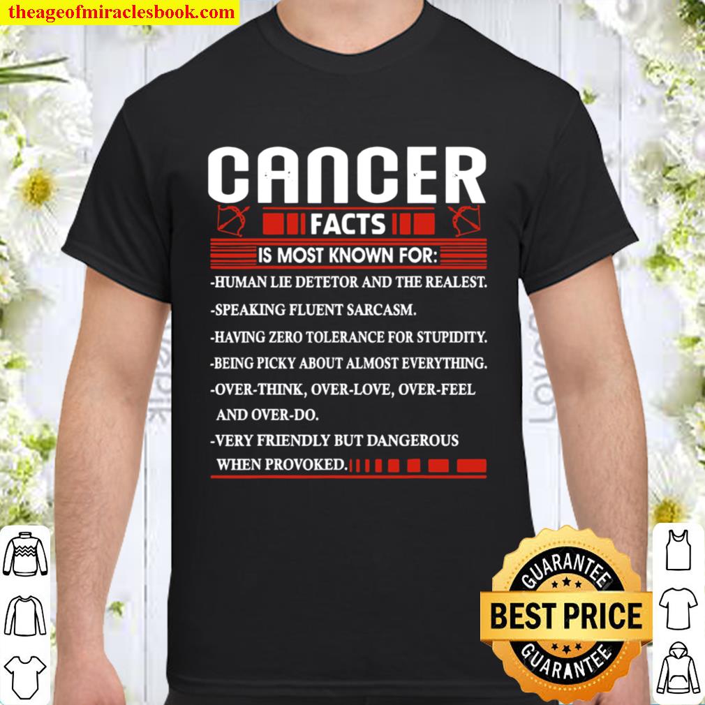 List Cancer Facts Is Most Know For Zodiac Birthday Cancer Shirt