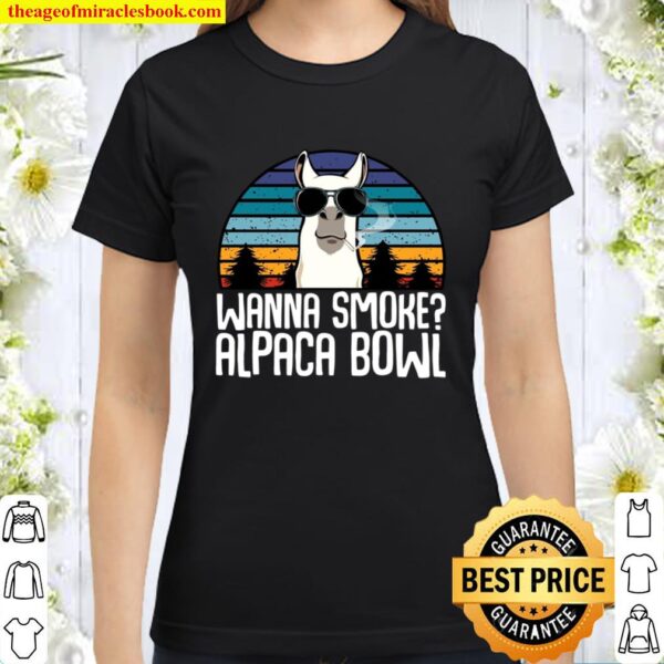 Llama Wanna Smoke Shirt - Fluffy Alpaca Bowl Hookah Shisha Addict, Gif Classic Women T-Shirt