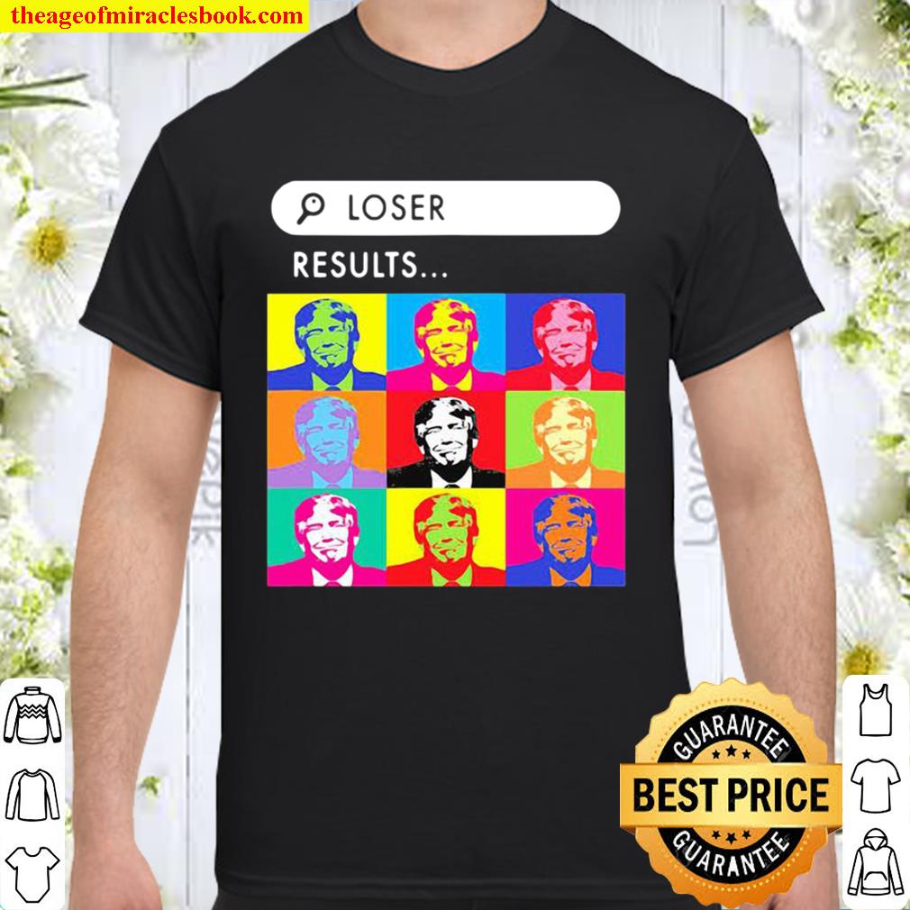 Loser Resuits Search Donald Trump Andy Warhol limited Shirt, Hoodie, Long Sleeved, SweatShirt