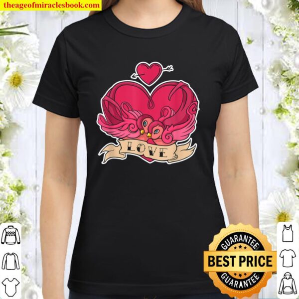 Love Birds Heart Valentine Love Valentine_s Day Classic Women T-Shirt