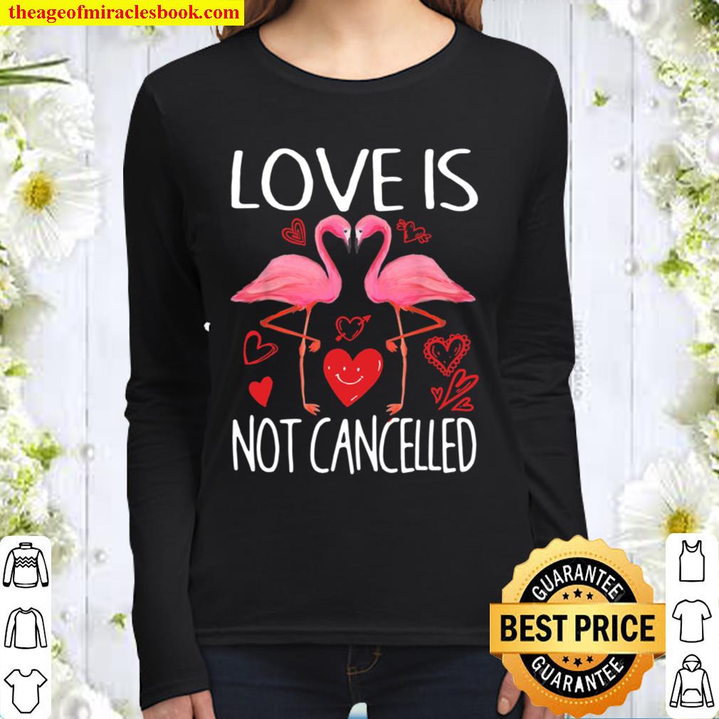 Love Is Not Cancelled Flamingoss Women Long Sleeved