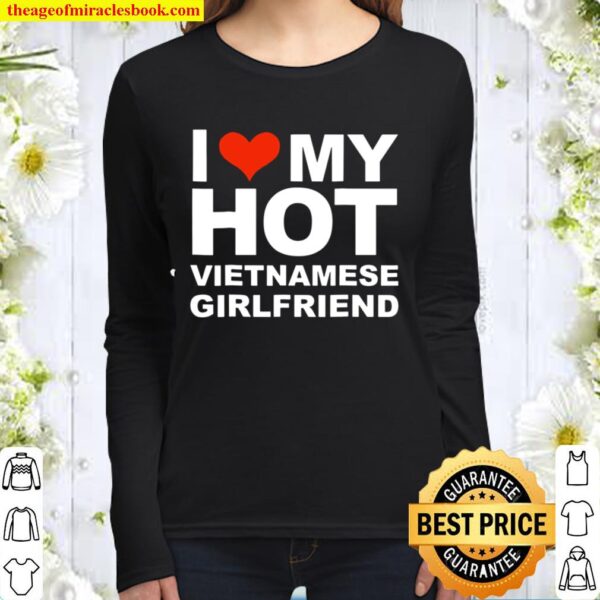 Love My Hot Vietnamese Girlfriend Valentine’s Day Women Long Sleeved