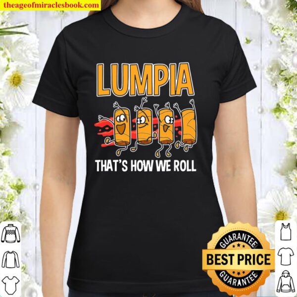 Lumpia That’s How Philippines Spring Roll Gift Idea Classic Women T-Shirt