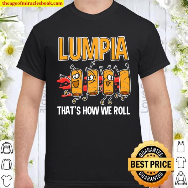 Lumpia That’s How Philippines Spring Roll Gift Idea Shirt