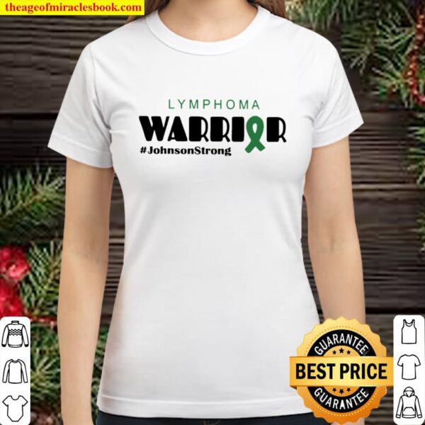 Lymphoma warrior #johnsonStrong Classic Women T-Shirt