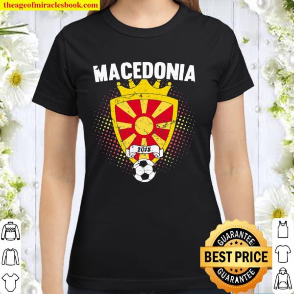 Macedonia Soccer Shirt 2018 Macedonian Flag National Team Classic Women T-Shirt