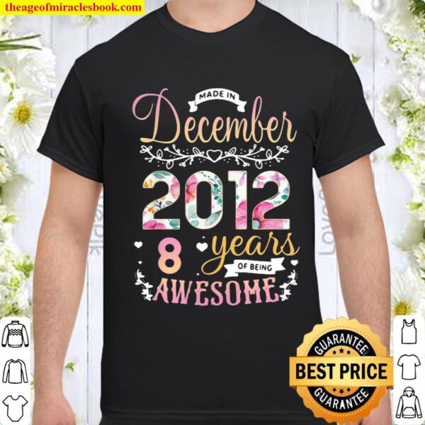 Made in December 2012 8 Years Awesome Shirt