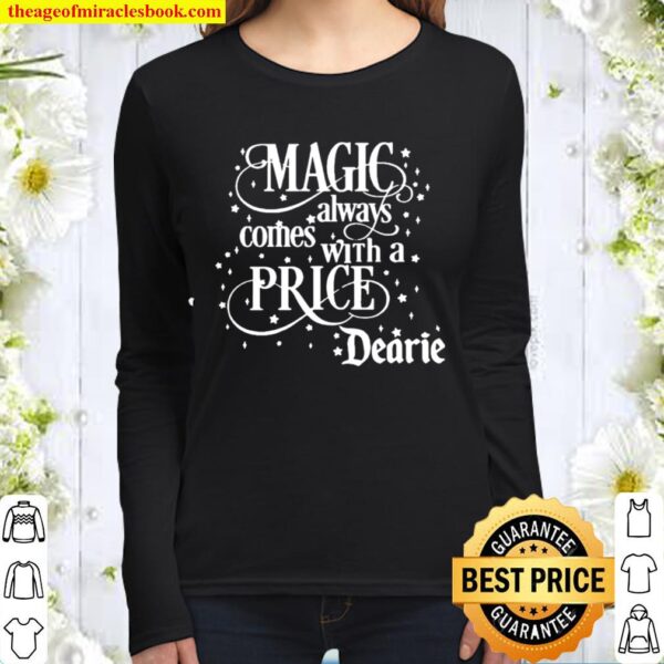 Magic Always Comes With A Price Dearie Women Long Sleeved