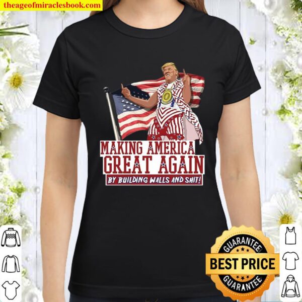 Making America Great Again Donald Trump T-Shirt Support our President Classic Women T-Shirt