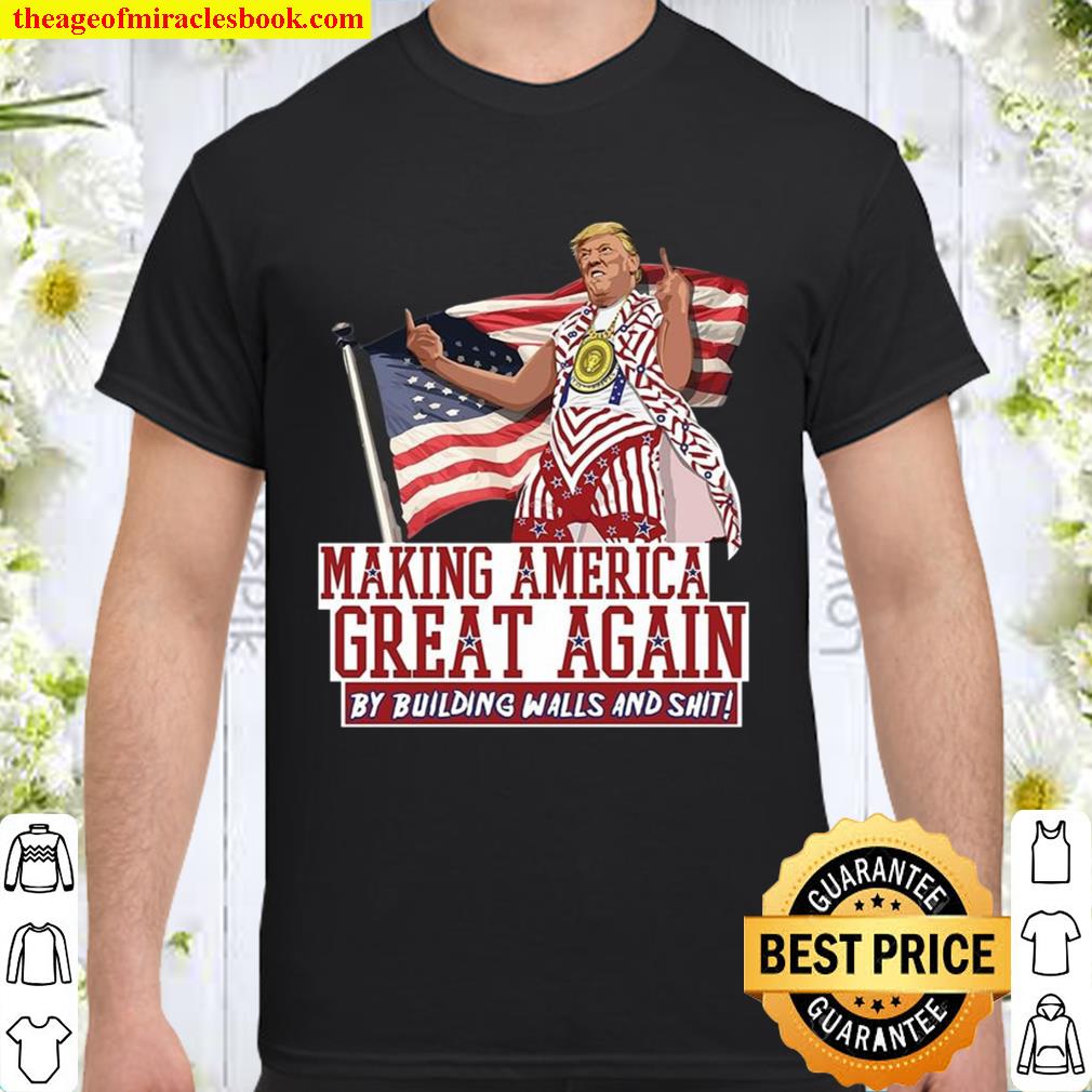 Making America Great Again Donald Trump T-Shirt Support our President 2020 Shirt, Hoodie, Long Sleeved, SweatShirt
