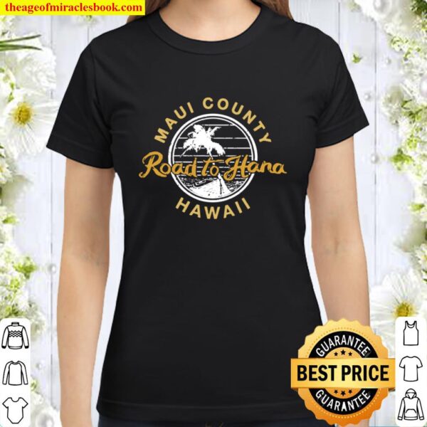 Maui Hawaii Road to Hana Classic Women T-Shirt