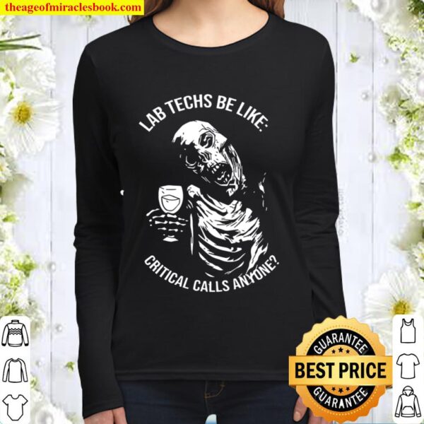 Med-Tech Lab Techs Be Like Critical Calls Anyone Skeleton Drinking Win Women Long Sleeved