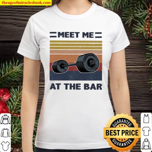 Meet Me At The Bar Weightlifting Vintage Classic Women T-Shirt