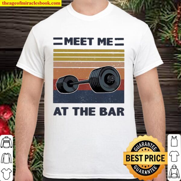 Meet Me At The Bar Weightlifting Vintage Shirt