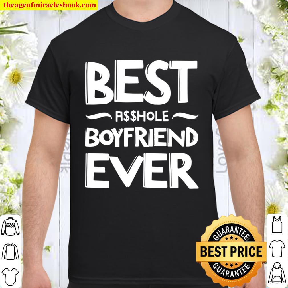 Mens Best Asshole Boyfriend Ever – Funny Relationship Shirt