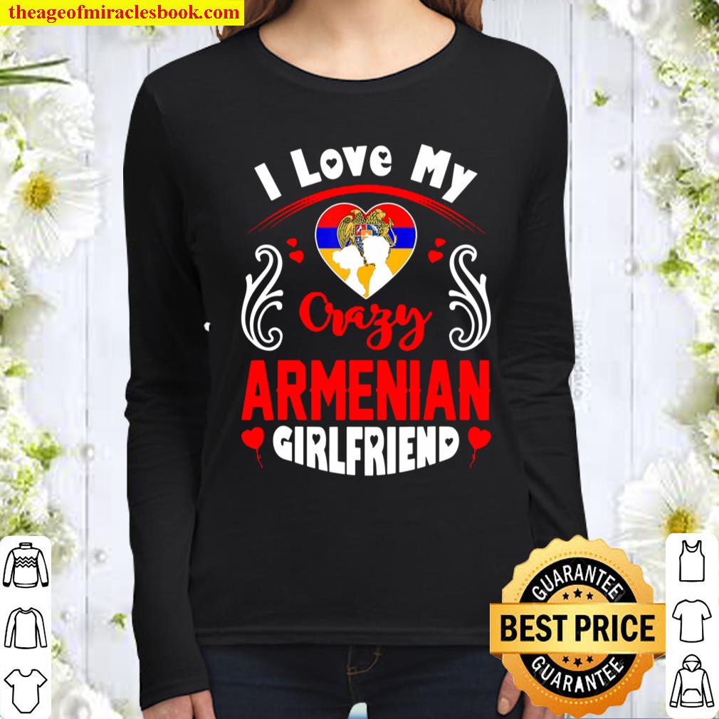 Mens I Love My Crazy Armenian Girlfriend Valentine Gift Women Long Sleeved