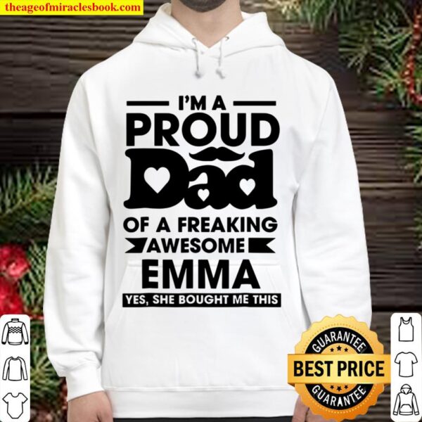 Mens I’m A Proud Dad Of A Freaking Awesome Emma Hoodie