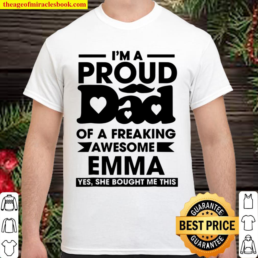 Mens I’m A Proud Dad Of A Freaking Awesome Emma hot Shirt, Hoodie, Long Sleeved, SweatShirt