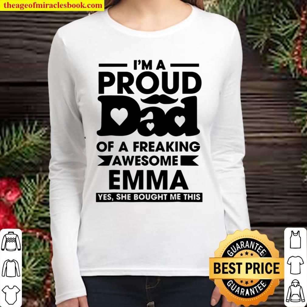 Mens I’m A Proud Dad Of A Freaking Awesome Emma Women Long Sleeved