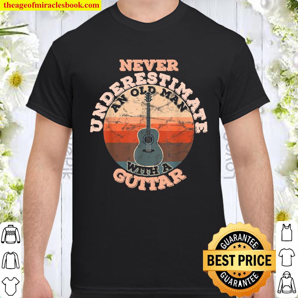 Mens Never Underestimate An Old Man With A Guitar T-Shirt