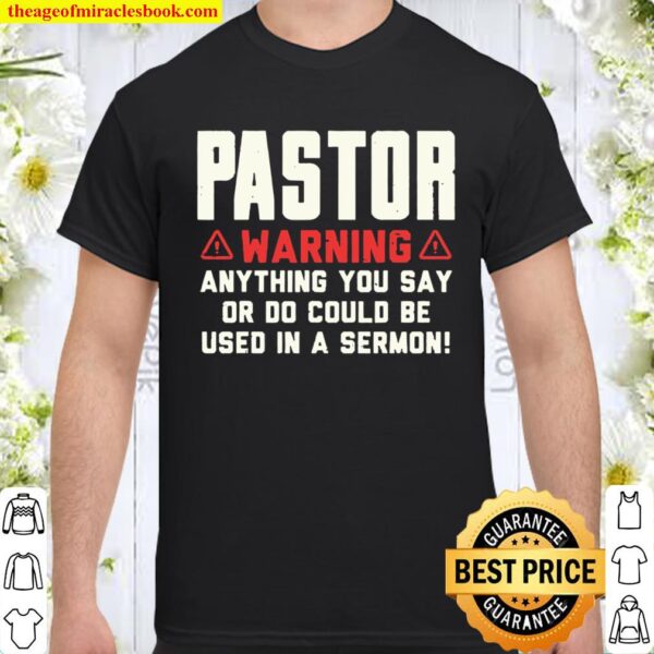 Mens Pastor Warning Sermon Funny Christian Preacher Minister Gift Shirt