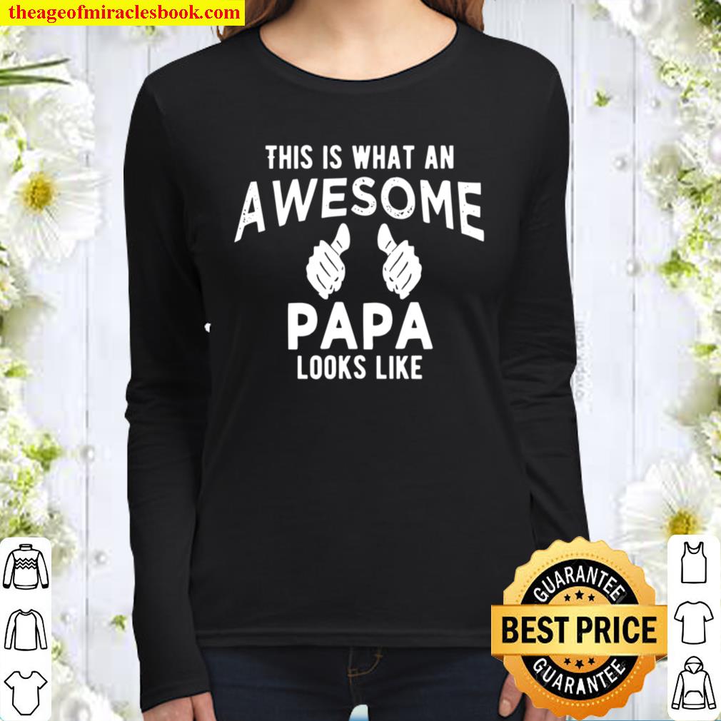 Mens this is what an awesome papa looks like Women Long Sleeved