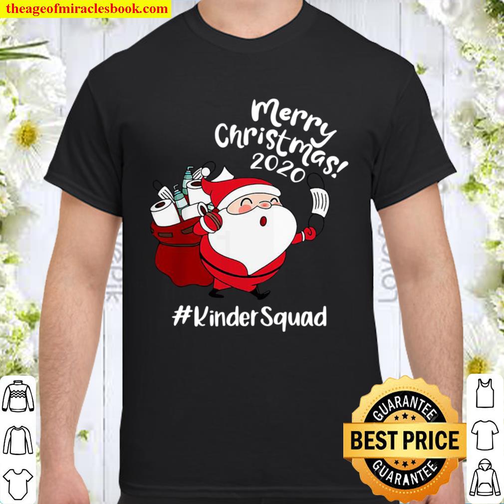 Merry Christmas 2020 Kinder Squad limited Shirt, Hoodie, Long Sleeved, SweatShirt