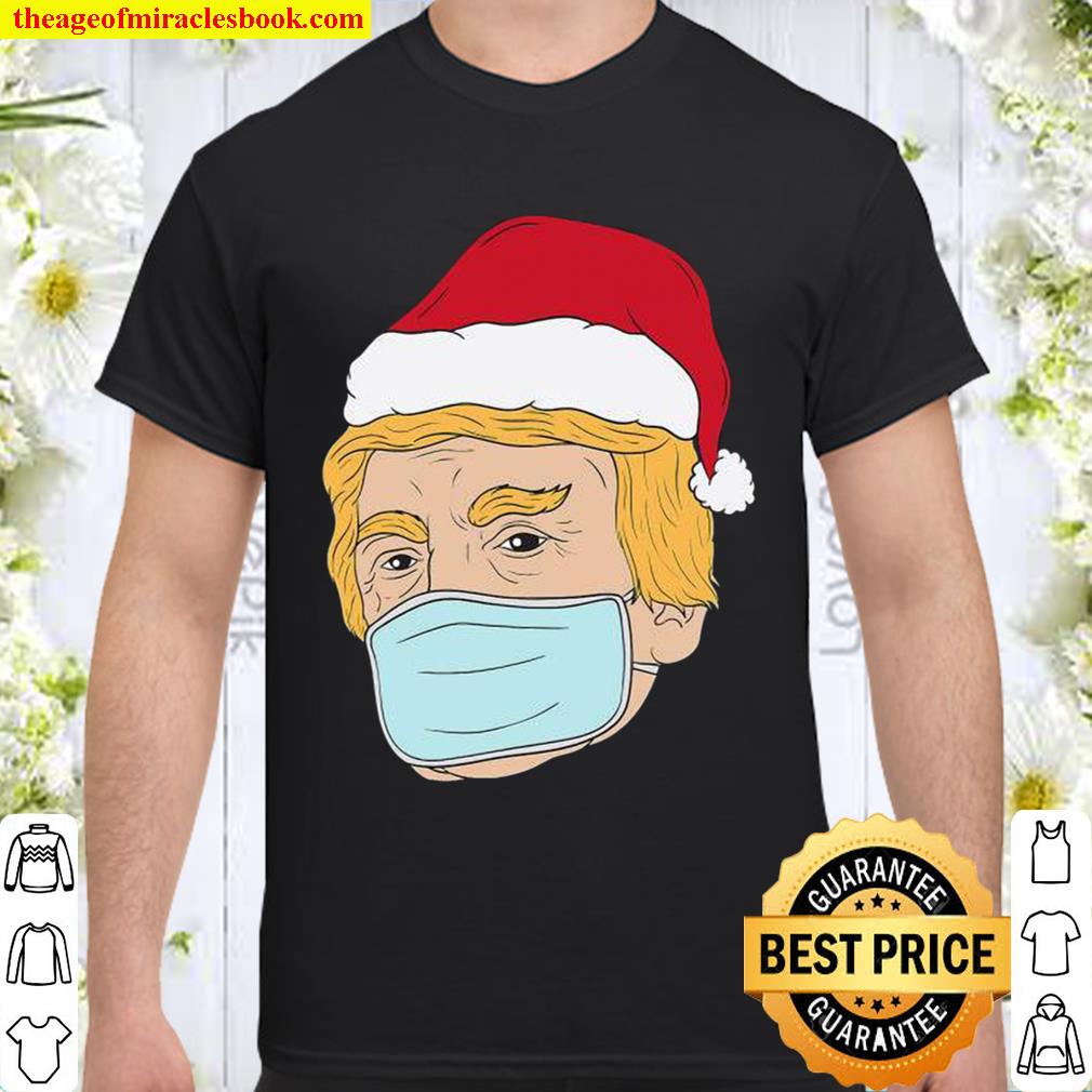 Merry Christmas From Trump Pro Trump Mask 2020 Pandemic limited Shirt, Hoodie, Long Sleeved, SweatShirt