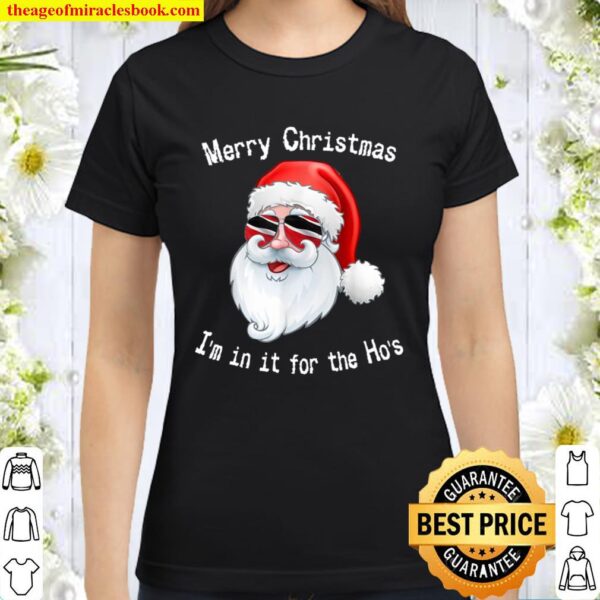 Merry Christmas I_m In It For The Ho_s Trinbago Santa Classic Women T-Shirt