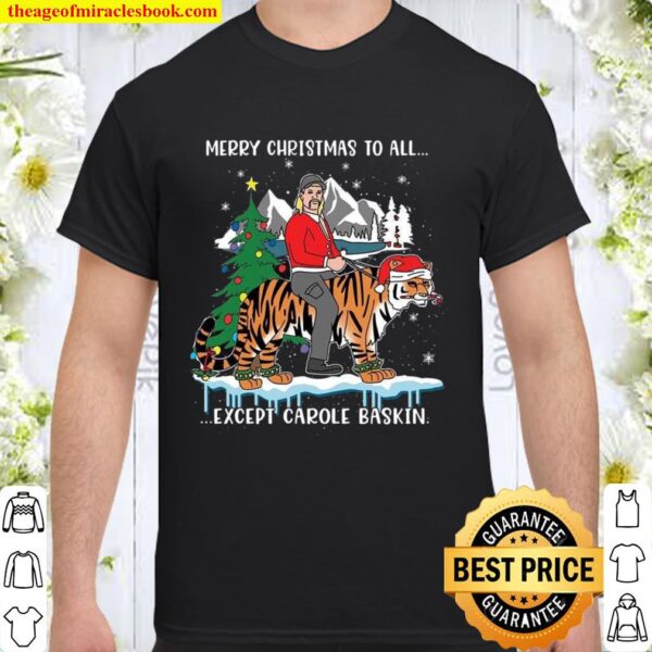 Merry Christmas To All Except Carole Baskin Christmas Sweatshirt Sweat Shirt