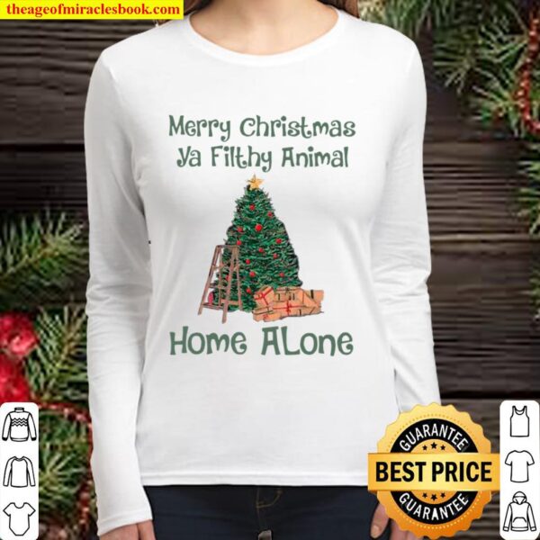 Merry Christmas Ya Filthy Animal Home Alone Christmas Tree Women Long Sleeved