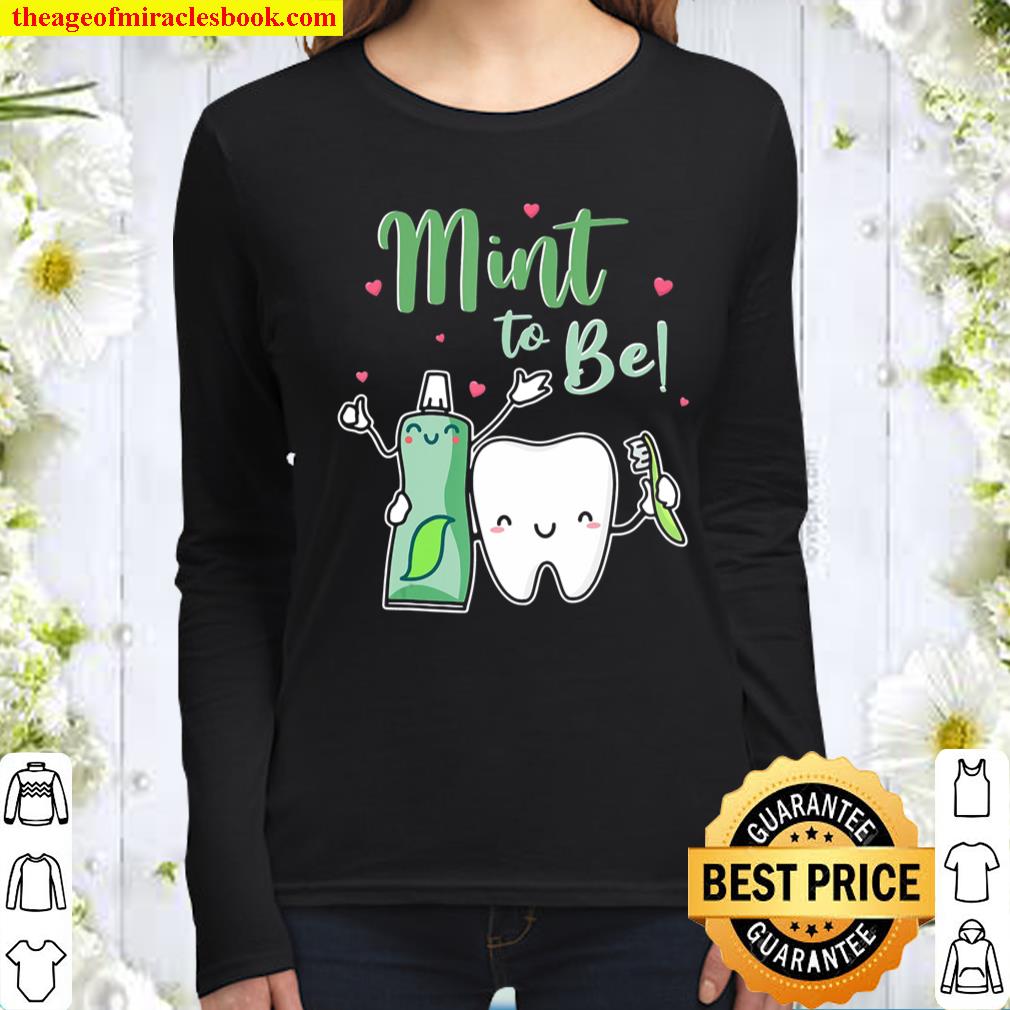 Mint To Be Funny Toothpaste _ Tooth Dentist Valentine’s Day Women Long Sleeved